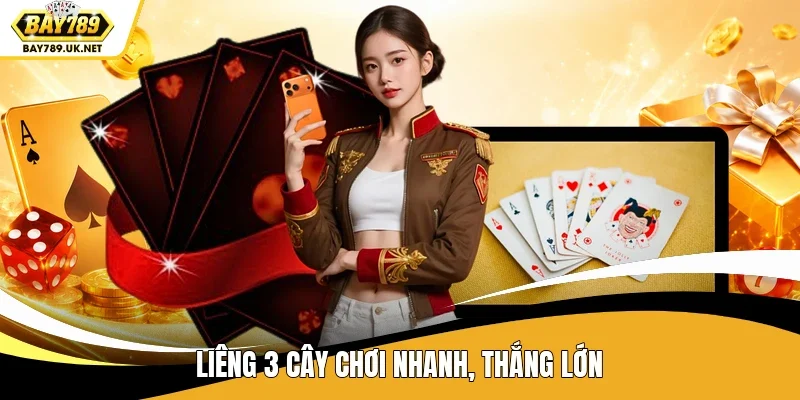 Liêng 3 cây chơi nhanh, thắng lớn